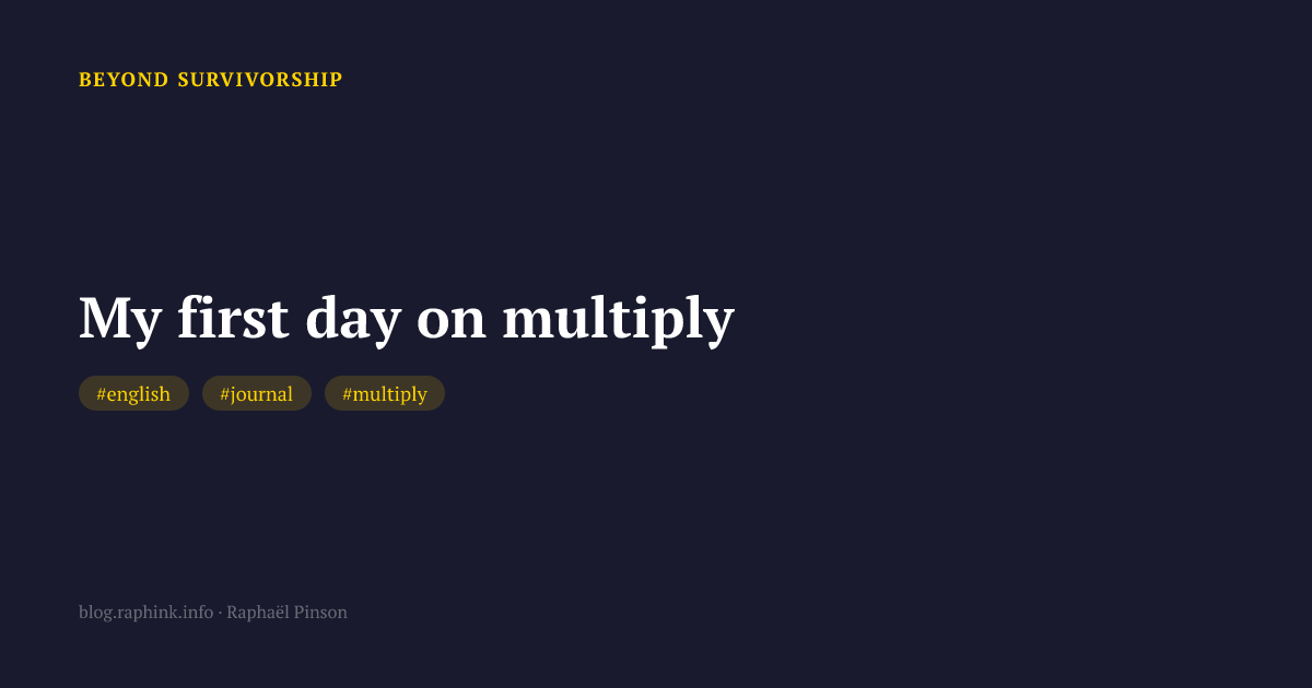 My first day on multiply