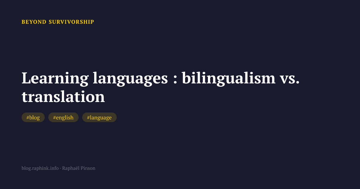 Learning languages : bilingualism vs. translation