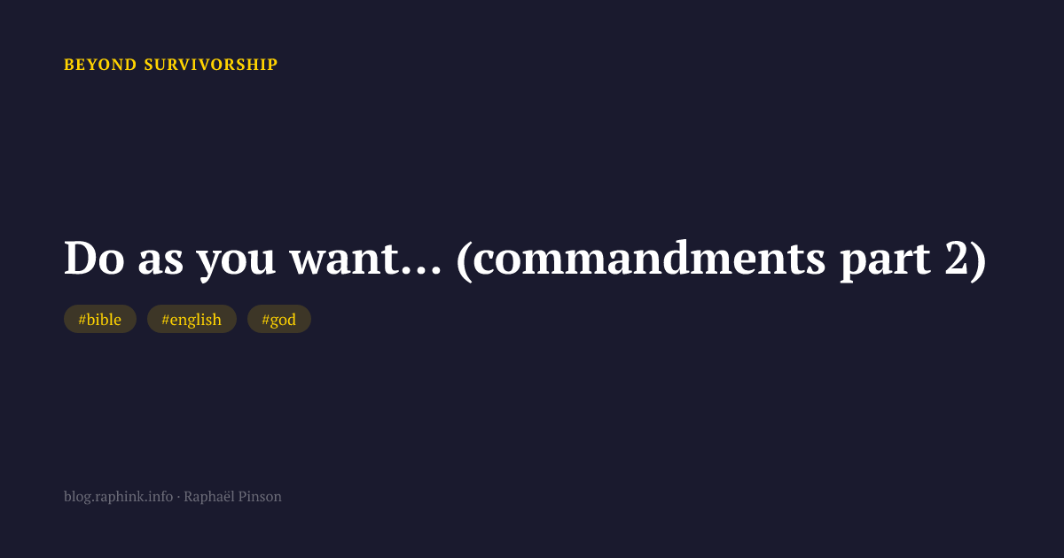 Do as you want… (commandments part 2)