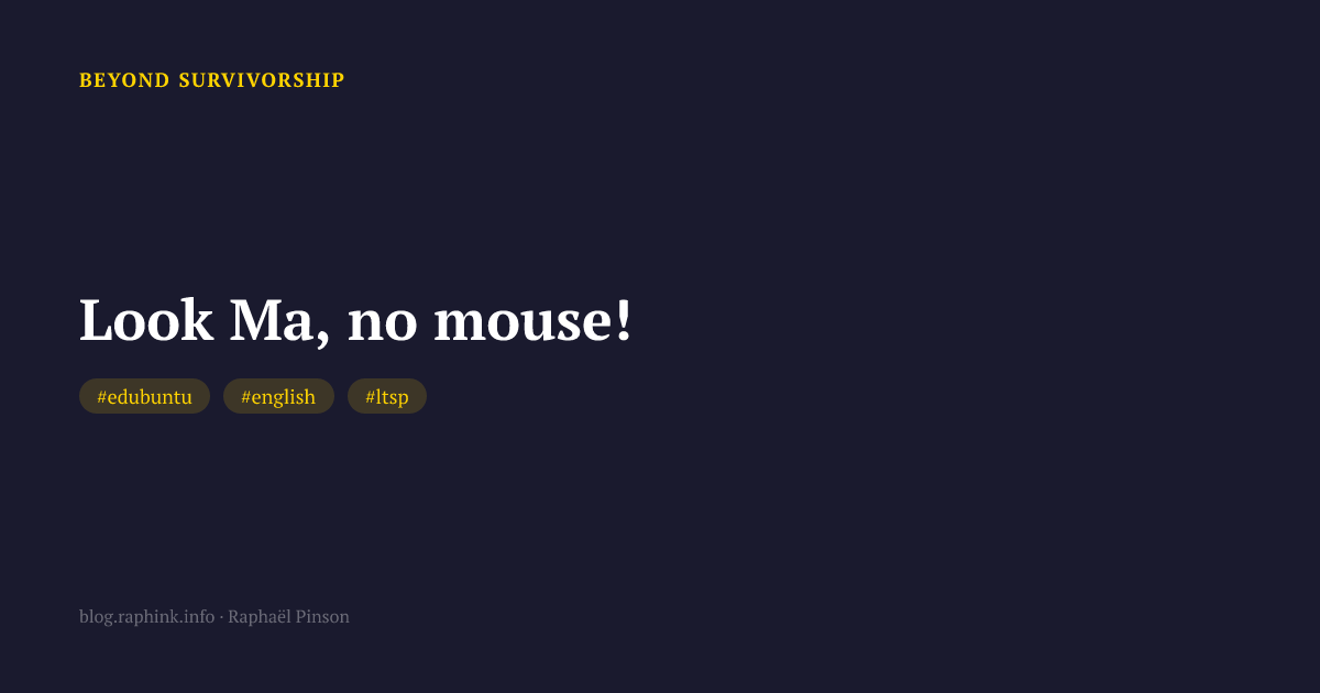 Look Ma, no mouse!