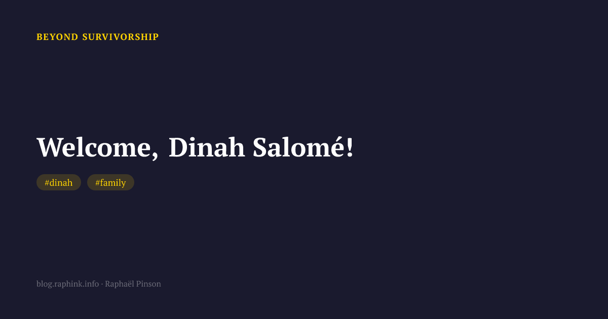 Welcome, Dinah Salomé!