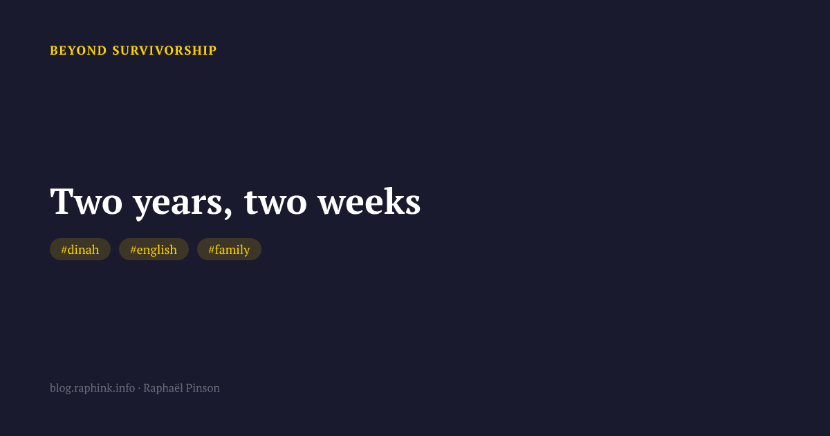Two years, two weeks