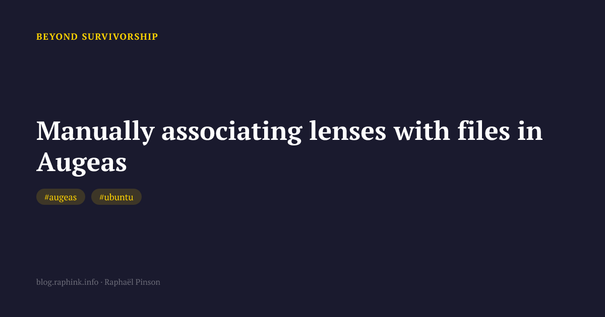 Manually associating lenses with files in Augeas